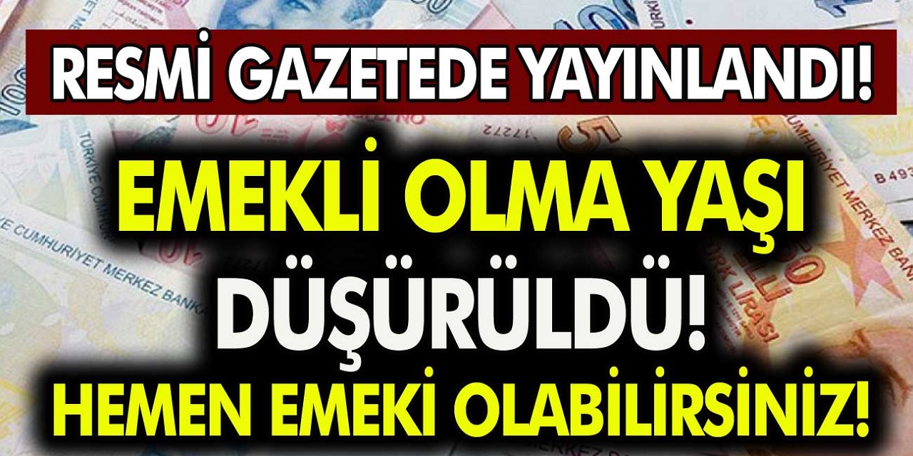 SON DAKİKA: 50-51-52-55 yaşla erken emeklilik müjdesi geldi!