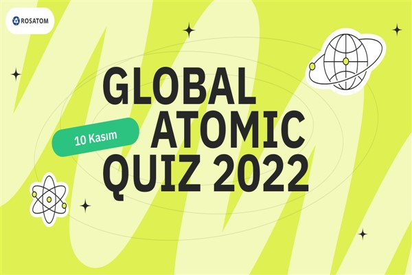 Rosatom, 10 Kasım Dünya Bilim Günü’nde Atomic Quiz etkinliği düzenliyor