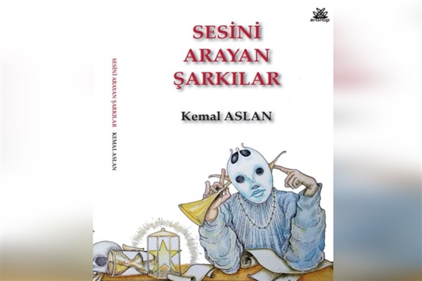 Gazeteci, şair Kemal Aslan güftelerini “Sesini Arayan Şarkılar” kitabında topladı